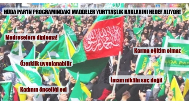 HÜDA PAR’ın programındaki maddeler yurttaşlık haklarını hedef alıyor!