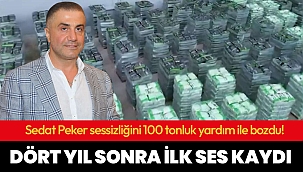 SEDAT PEKER SESSİZLİĞİNİ 100 TONLUK YARDIMLA BOZDU.