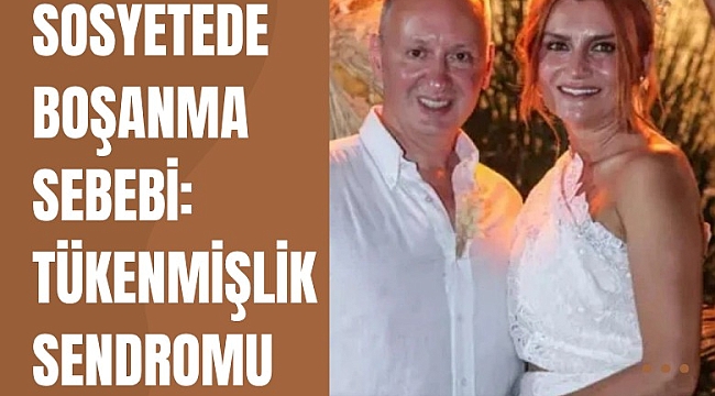 Sosyetede boşanma sebebi: Tükenmişlik sendromu