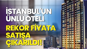 Artaş Holding'in iştiraki olan Avrupakent Gayrimenkul Yatırım Ortaklığı A.Ş , İstanbul'un ünlü otelini rekor fiyata satışa çıkarıldı!