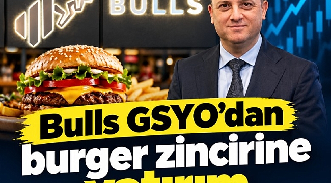 Bulls GSYO'dan Türkiye'nin ilk smash burger zincirine yatırım