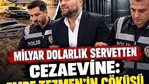 Milyar dolarlık servetten cezaevine: Emre Tezmen'in çöküşü